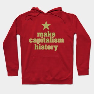 MAKE CAPITALISM HISTORY Hoodie